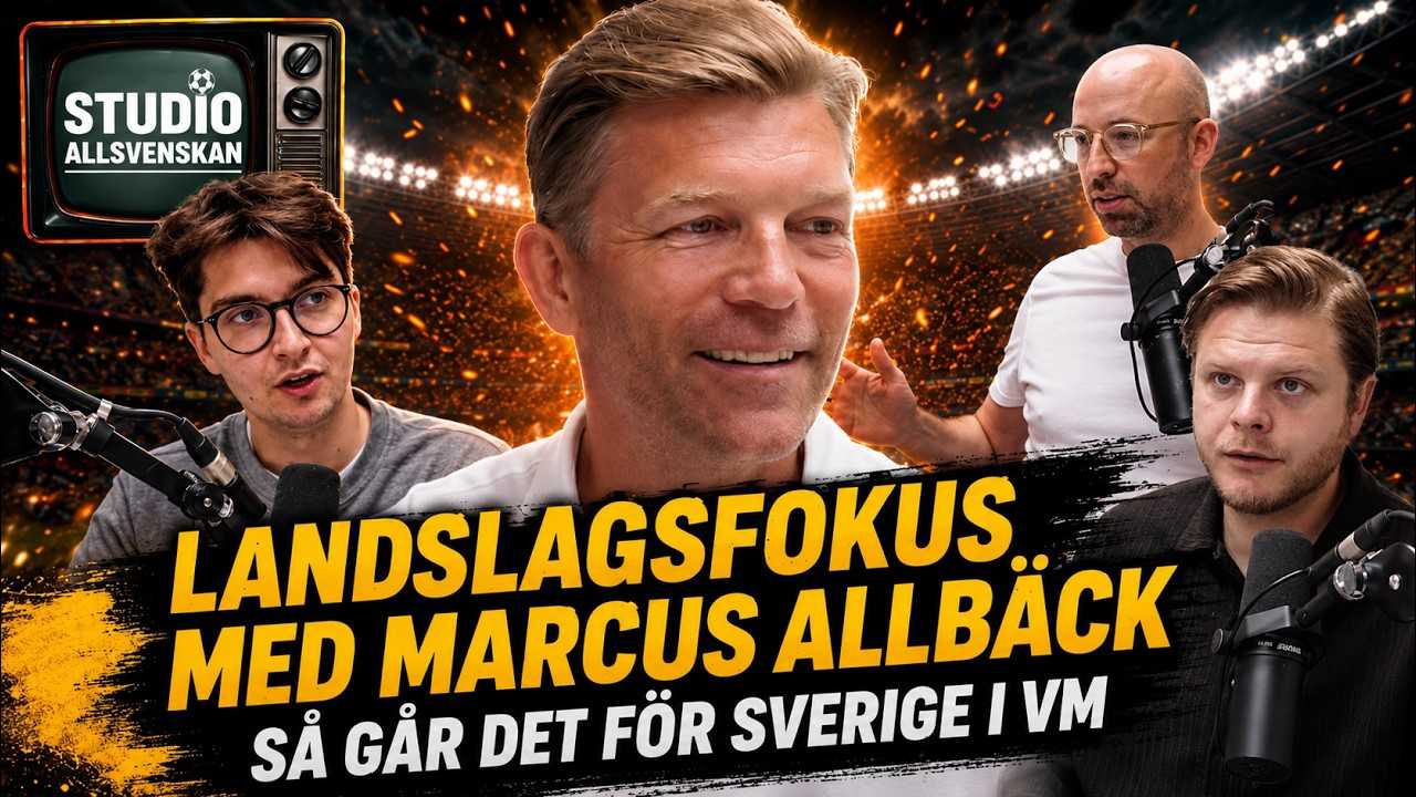 Landslagsfokus med Marcus Allbäck – så går det för Sverige i VM