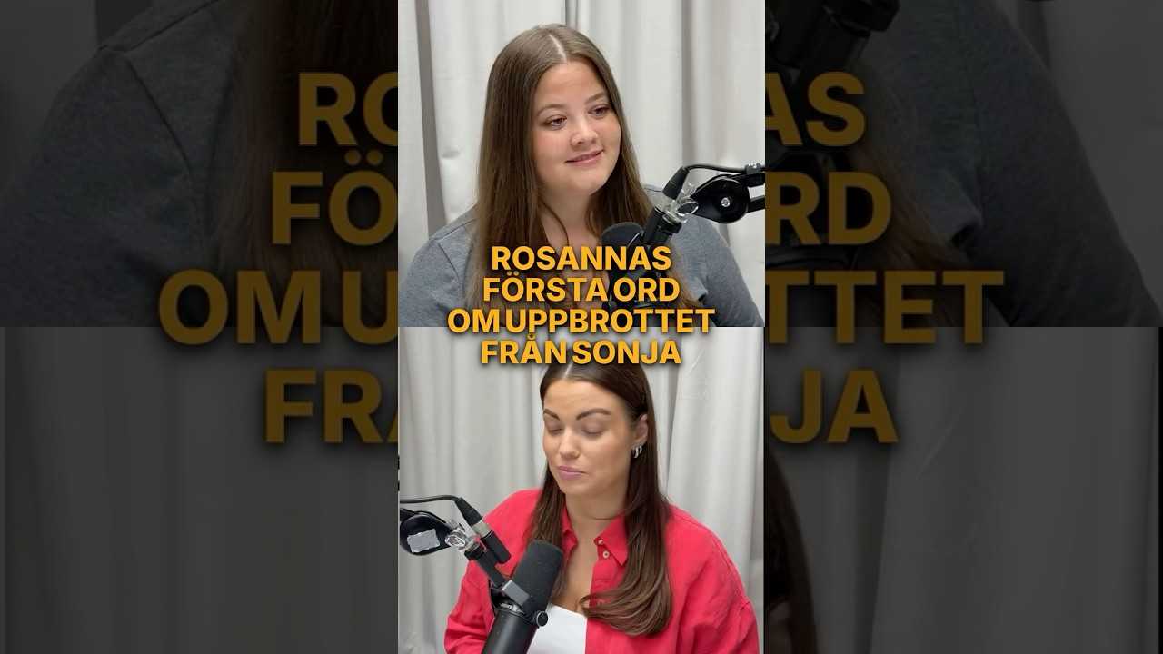 Rosannas första ord om uppbrottet från Sonja