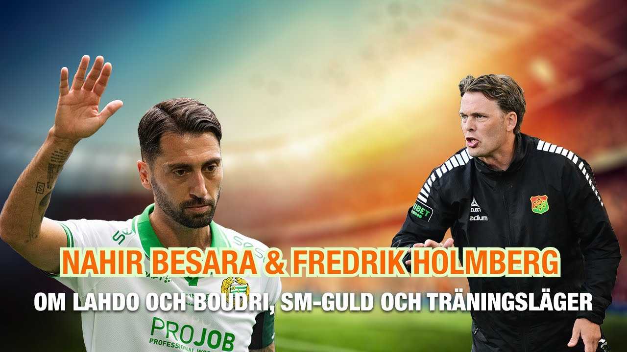 Nahir Besara & Fredrik Holmberg – om Lahdo och Boudri, SM-guld och träningsläger