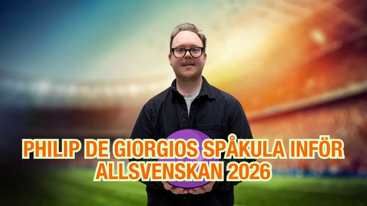Philip De Giorgios spåkula inför Allsvenskan 2026