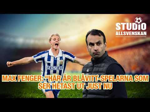 Max Fenger: "Här är Blåvitt-spelarna som ser hetast ut just nu"