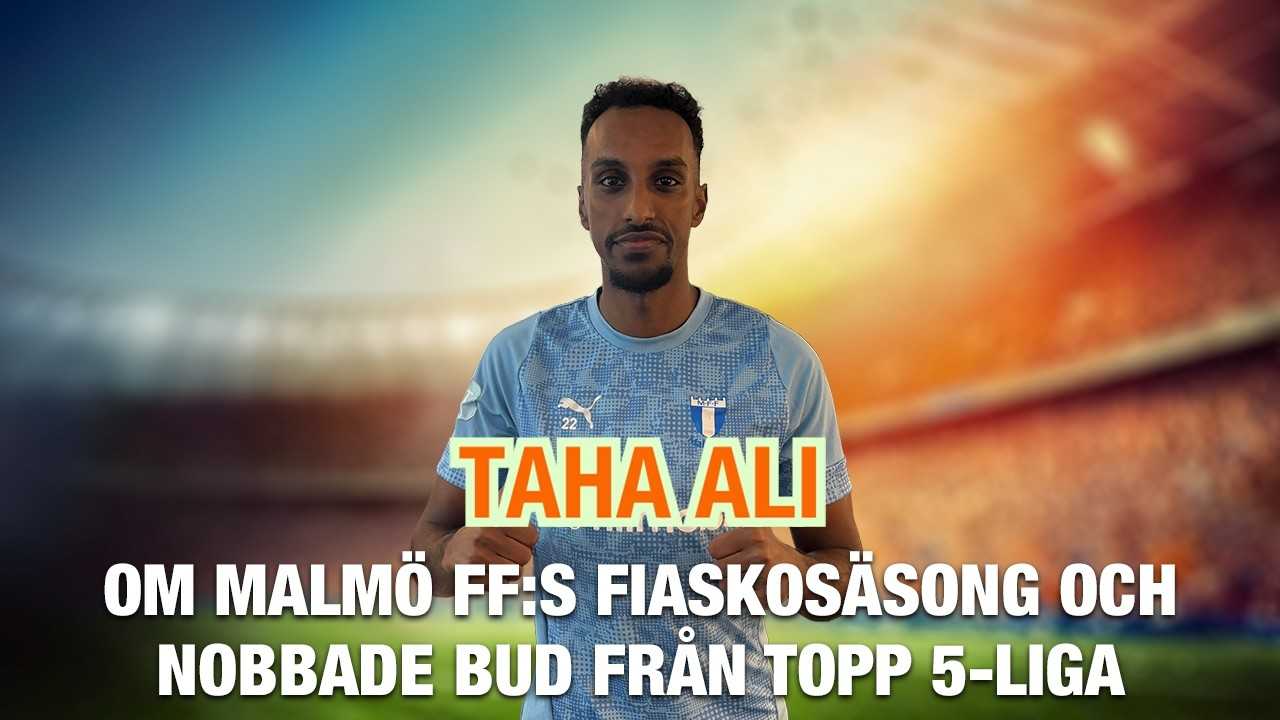Taha Ali – om MFF:s fiaskosäsong och nobbade bud från topp 5-liga