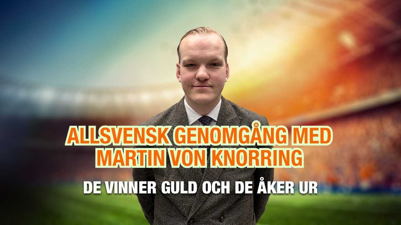 Allsvensk genomgång med Martin von Knorring – de vinner guld och de åker ur