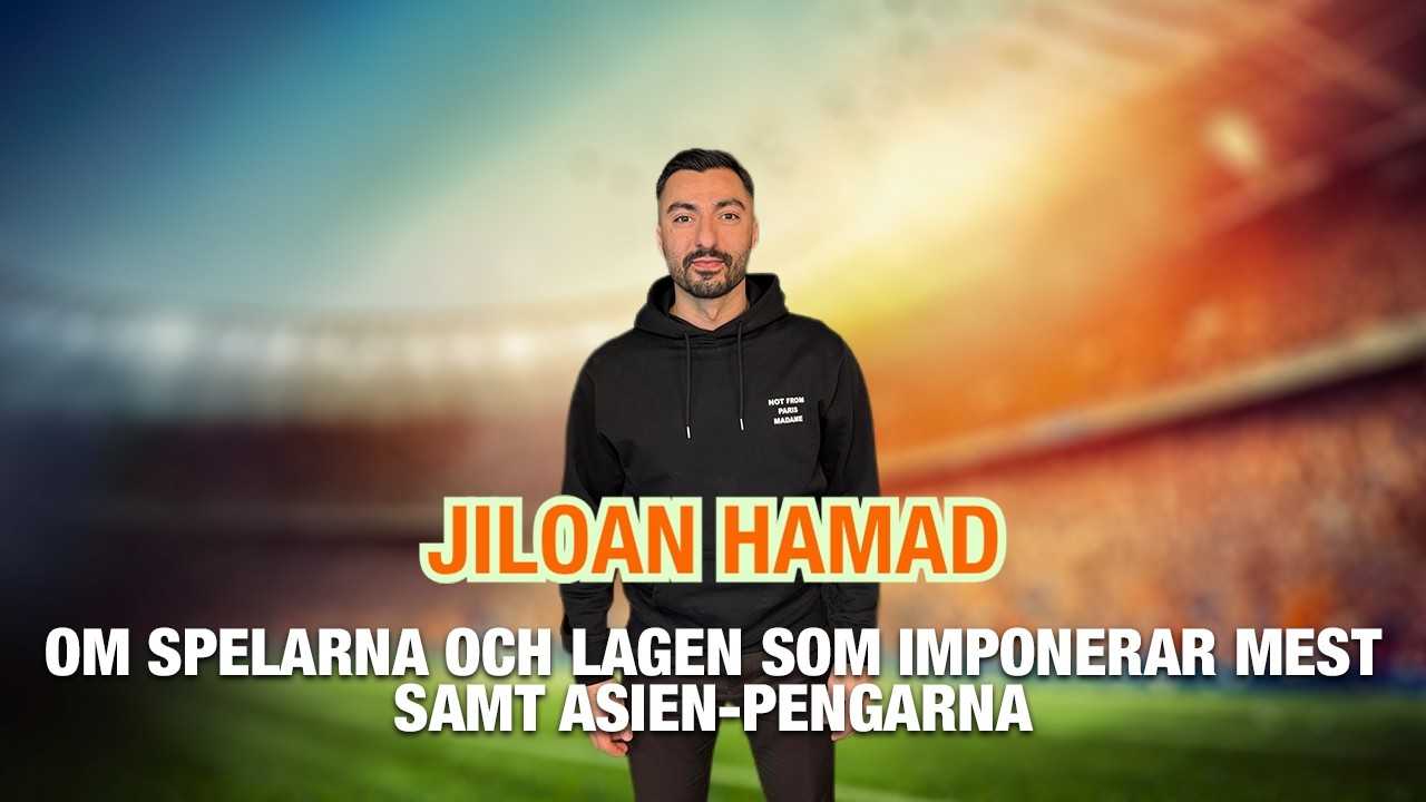 Jiloan Hamad – om spelarna och lagen som imponerar mest samt Asien-pengarna