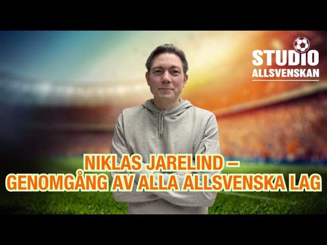 Niklas Jarelind – genomgång av alla allsvenska lag
