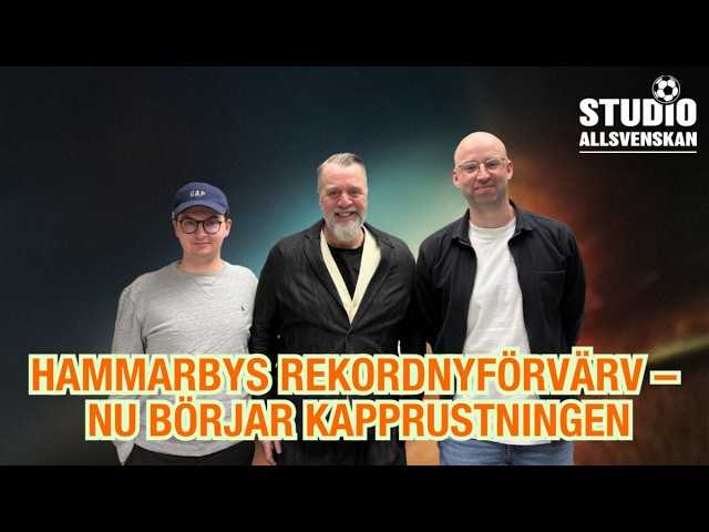 Hammarbys rekordnyförvärv – kapprustningen har börjat – onsdagspanel med Björn Wesström